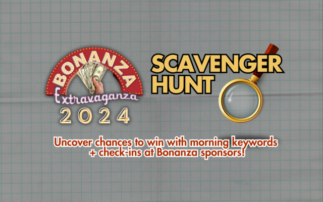 Listen to Win a Bonanza Extravaganza Drawing Ticket!